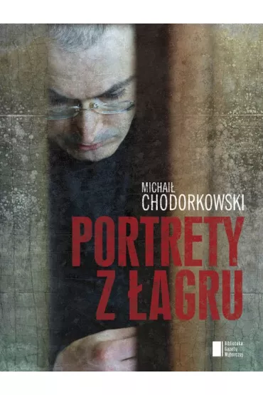 Portrety z �agru - Chodorkowski Michai�