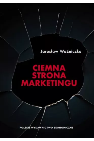Ciemna strona marketingu - Jaros�aw Wo�niczka