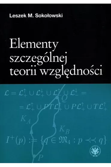 Elementy szczeg�lnej teorii wzgl�dno�ci - Leszek M. Soko�owski