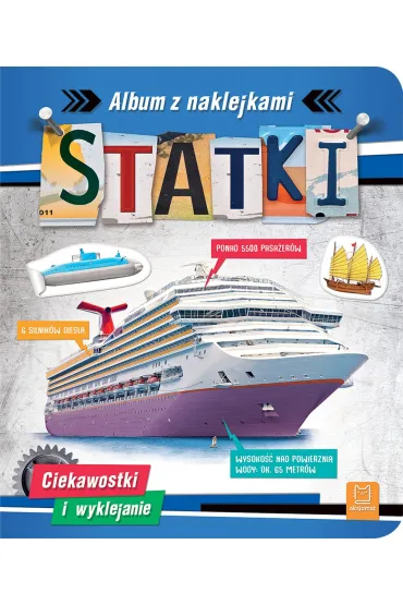 STATKI. ALBUM Z NAKLEJKAMI. CIEKAWOSTKI I WYKLEJANIE - Agnieszka Bator