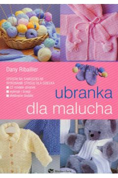 Ubranka dla malucha - Ribaillier Dany - Ribaillier Dany