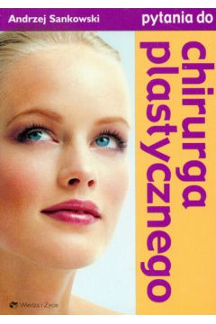 Pytania do chirurga plastycznego - Sankowski Andrzej - Andrzej Sankowski