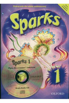 Sparks 1 Podr�cznik + CD - Szpotowicz Magdalena, Szulc - Kurpaska Ma�gorzata