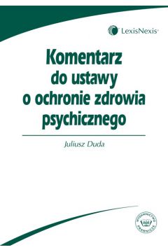 Komentarz do ustawy o ochronie zdrowia psychicznego - Duda Juliusz - Juliusz Duda