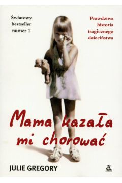 Mama kaza�a mi chorowa� - Gregory Julie - Gregory Julie