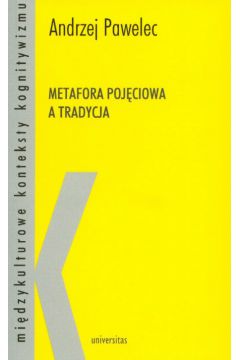 Metafora poj�ciowa a tradycja - Pawelec Andrzej - Andrzej Pawelec