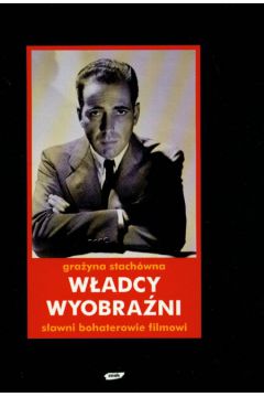W�adcy wyobra�ni S�awni bohaterowie filmowi - Stach�wna Gra�yna - Gra�yna Stach�wna
