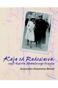 Kaja od Rados�awa - Zi�kowska-Boehm Aleksandra