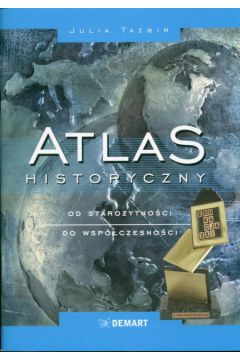 Atlas historyczny Od staro�ytno�ci do wsp�czesno�ci - Tazbir Julia - Julia Tazbir