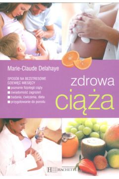 Zdrowa ci��a - Delahaye Marie - Claude - Delahaye Marie-Claude