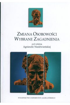 Zmiana osobowo�ci Wybrane zagadnienia - Nied�wie�ska Agnieszka (red.) - Agnieszka Nied�wie�ska