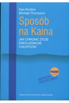 Spos�b na Kaina - Kindlon D., Thompson M. - D. Kindlon, M. Thompson