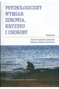 Psychologiczny wymiar zdrowia, kryzysu i choroby