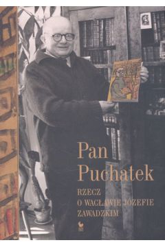 Pan Puchatek. Rzecz o Wac�awie J�zefie Zawadzkim - �liwowska Wiktoria - Wiktoria �liwowska