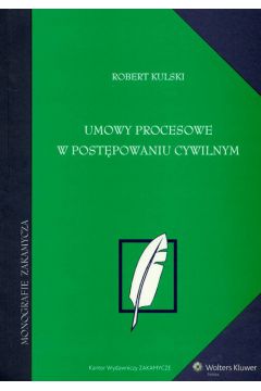 Umowy procesowe w postepowaniu cywilnym - Kulski Robert - Robert Kulski