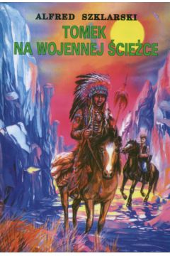 Tomek na wojennej �cie�ce - Szklarski Alfred