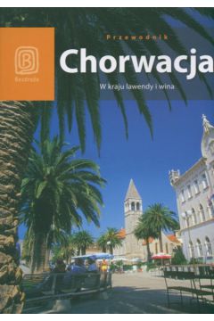 Chorwacja W kraju lawendy i wina - Brusic Z, Pamu�a S. - Salomea Pamu�a, Zuzanna Brusi�