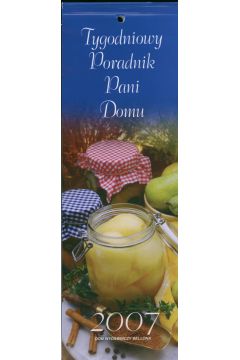 Kalendarz 2007 Tygodniowy Poradnik Pani Domu