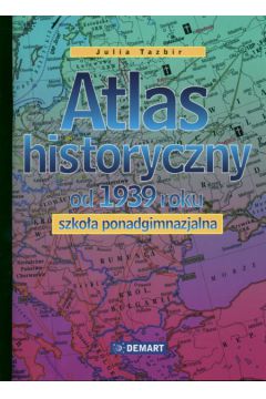 Atlas historyczny od 1939 r. - Tazbir Julia - Julia Tazbir