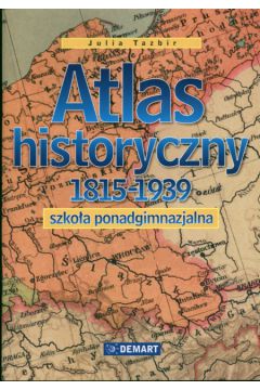 Atlas historyczny  1815-1939 - Tazbir Julia - Julia Tazbir