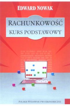 Rachunkowo�� Kurs podstawowy - Nowak Edward - Edward Nowak