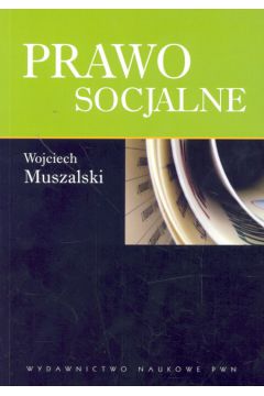 Prawo socjalne - Muszalski Wojciech - Wojciech Muszalski