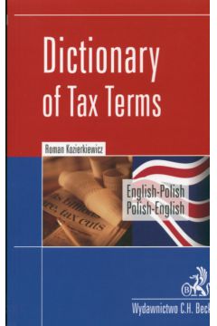 S�ownik terminologii podatkowej angielsko-polski polsko-angielski Dictionary of Tax Terms - Kozierkiewicz Roman - Roman Kozierkiewicz
