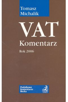VAT. Rok 2006. Komentarz - Michalik Tomasz - Tomasz Michalik