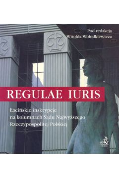 Regulae iuris. �aci�skie inskrypcje na kolumnach ��du Najwy�szego Rzeczypospolitej Polskiej - Witold Wo�odkiewicz