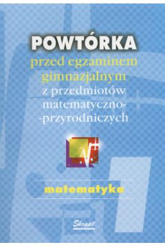 Powt�rka przed egzaminem gimnazjalnym z przedmiot�w matematyczno-przyrodniczych Matematyka - Karolak Tomasz - Tomasz Karolak