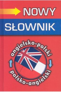 Nowy s�ownik angielkso-polski polsko-angielski - Grzebieniowski Tadeusz J., Kaznowski Andrzej - Andrzej Kaznowski, Tadeusz Grzebieniowski