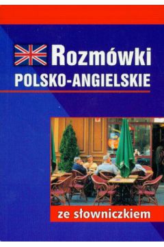 Rozm�wki polsko-angielskie ze s�owniczkiem