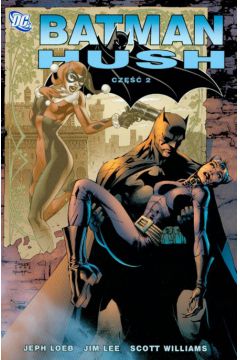 Batman Hush cz�� 2 - Loeb Jeph, Lee Jim, Williams Scott - Lee Jim, Scott Williams