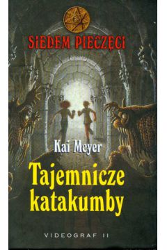 Siedem piecz�ci Tajemnicze Katakumby - Meyer Kai - Meyer Kai