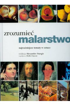 Zrozumie� malarstwo - Sturgis Alexander - Alexander Sturgis