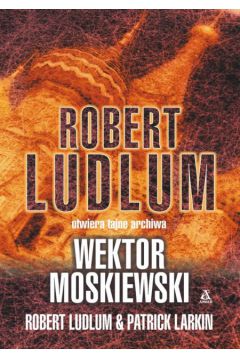 Wektor moskiewski - Ludlum Robert, Larkin Patrick - Patrick Larkin