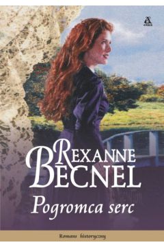 Pogromca serc - Becnel Rexanne - Rexanne Becnel