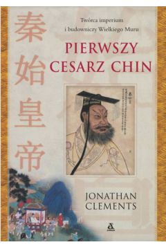 Pierwszy cesarz Chin - Clements Jonathan - Jonathan Clements