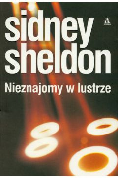 Nieznajomy w lustrze - Sheldon Sidney