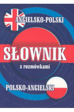 S�ownik angielsko-polski polsko-angielski z rozm�wkami - Grzebieniowski Tadeusz J., Kaznowski Andrzej - Andrzej Kaznowski, Tadeusz Grzebieniowski