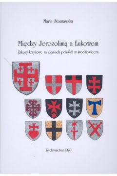 Mi�dzy Jerozolim� a �ukowem - Starnawska Maria - Maria Starnawska