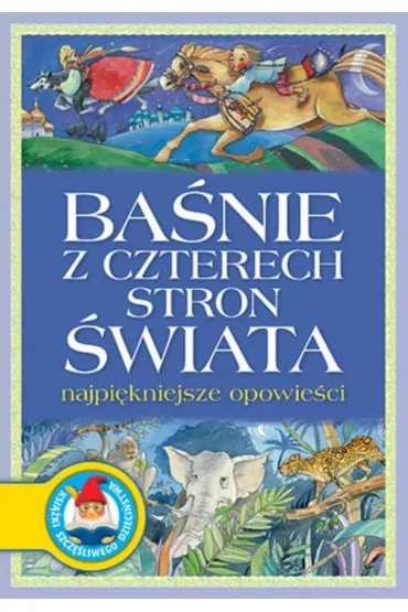 Ba�nie z czterech stron �wiata Najpi�kniejsze opowie�ci * *