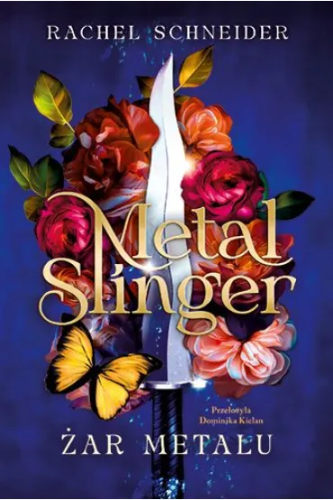 Metal Slinger. �ar metalu - Rachel  Schneider