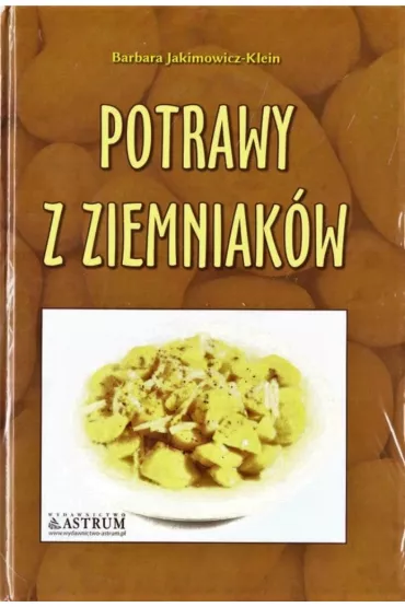Kuchnia klasyczna. Potrawy z ziemniak�w A4 BR - Barbara Jakimowicz-Klein