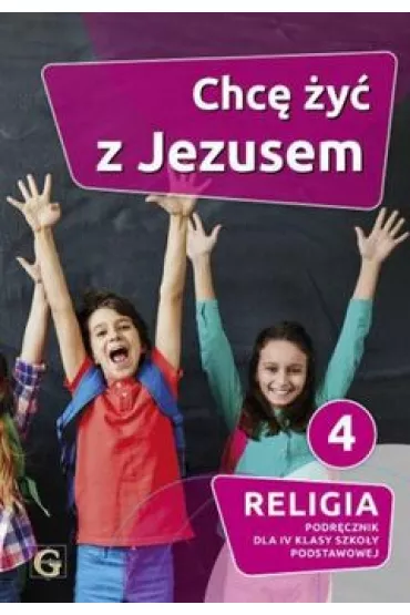 Chc� �y� z Jezusem. Podr�cznik do religii dla 4 klasy szko�y podstawowej - Piotr Goliszek