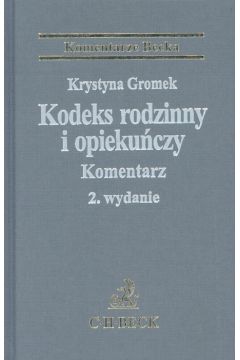 Kodeks rodzinny i opieku�czy Komentarz - Gromek Krystyna (twarda oprawa) - Krystyna Gromek