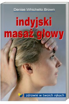 Indyjski masa� g�owy - Brown Whichello Denise - Denise Whichello Brown