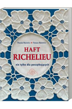 Haft Richelieu - Barowicz Danuta, Barowicz Tomasz - Danuta Barowicz, Tomasz Barowicz