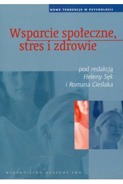 Wsparcie spo�eczne, stres i zdrowie - Helena S�k, Roman Cie�lak, Roman Red Cie�lak
