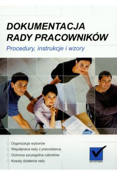 Dokumentacja rady pracownik�w Procedury, instrukcje i wzory - Ciszek Przemys�aw, Chakowski Maciej - Maciej Chakowski, Przemys�aw Ciszek